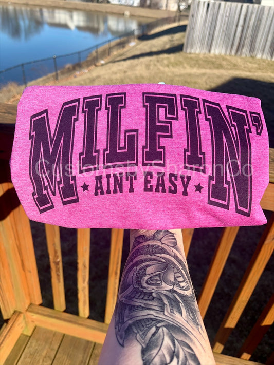 Milfin aint easy tee