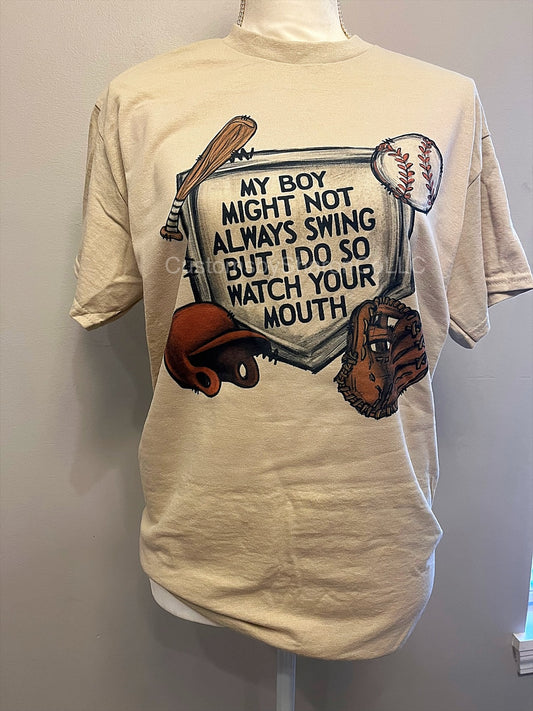 My boy/girl might not swing but I do so watch your mouth tee