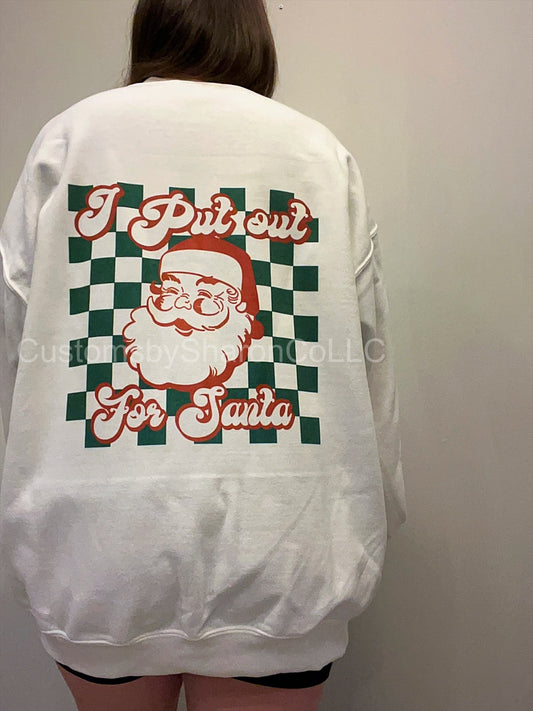 I put out for santa crewneck