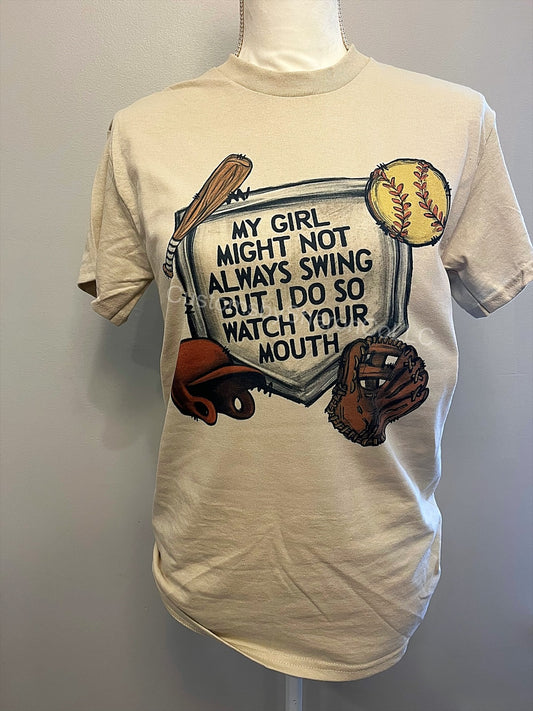 My boy/girl might not swing but I do so watch your mouth tee