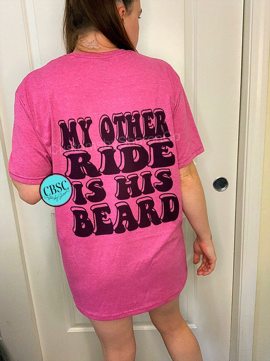 My other ride is his beard, mustache or goatee tee