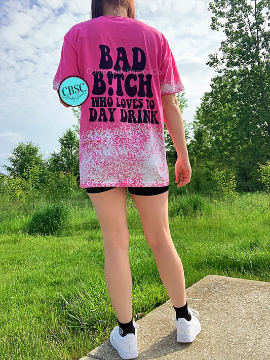 Bad bitch who loves to day drink ombré bleached tee