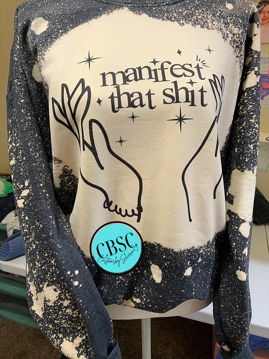 Manifest that shit sweatshirt or hoodie