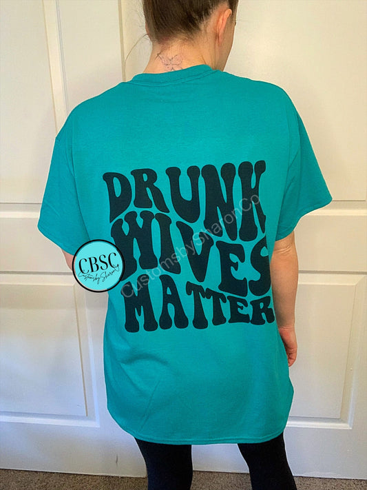 Drunk wives matter branded tee