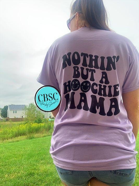 Nothin’ but a hoochie mama tee