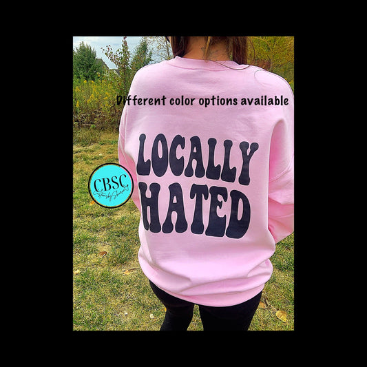 Locally Hated crewneck