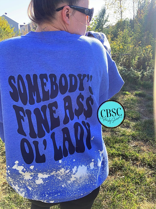 Somebody’s fine a$$ ol’ lady & more sweatshirt