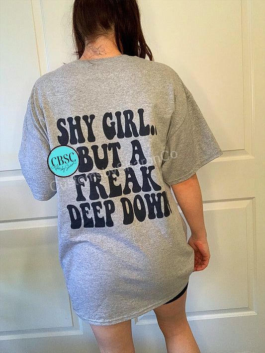 Shy girl but a freak deep down tee