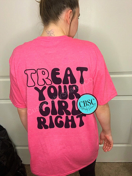 Treat your girl right branded tee