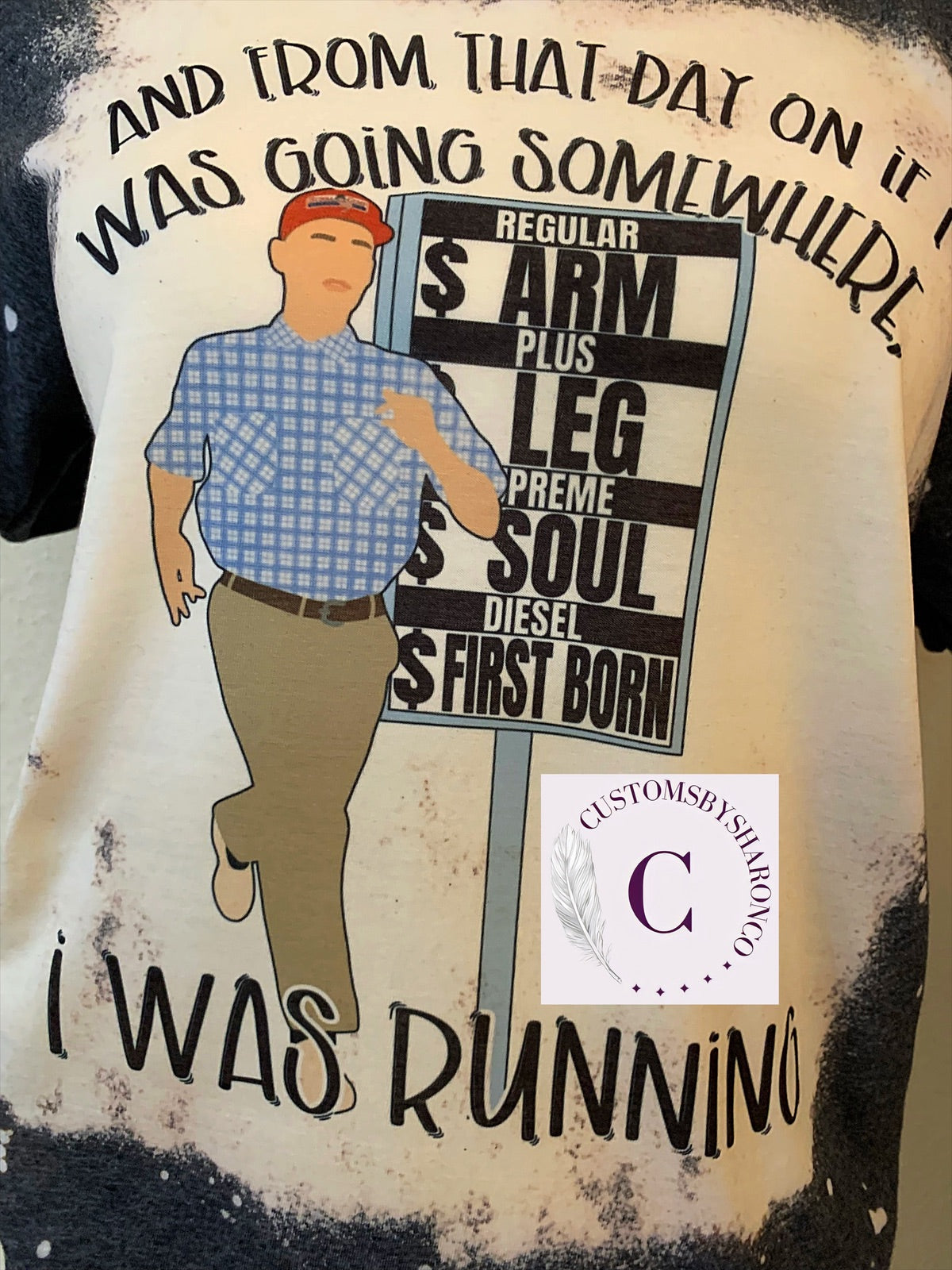 And From That Day On If I Was Going Somewhere I Was Running - Forest Gump Bleached Tee