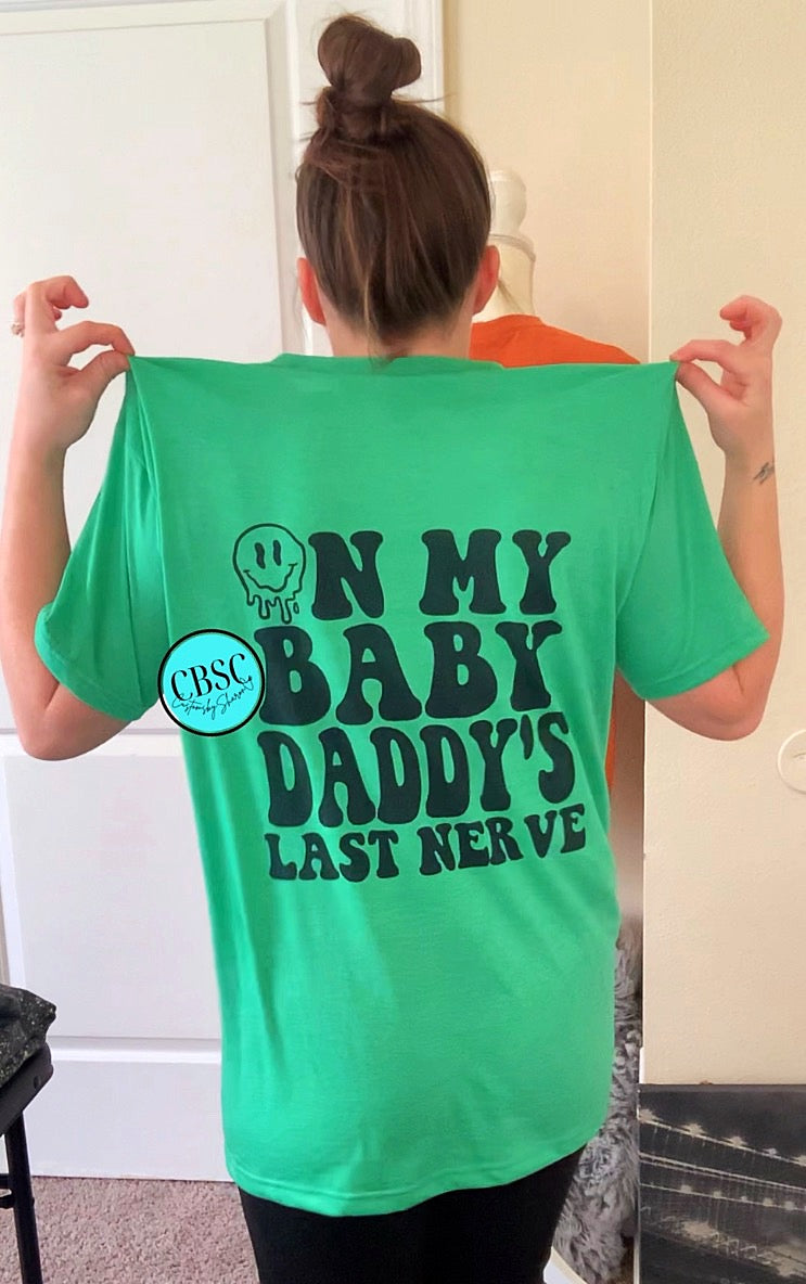 On my baby daddy’s last nerve branded tee