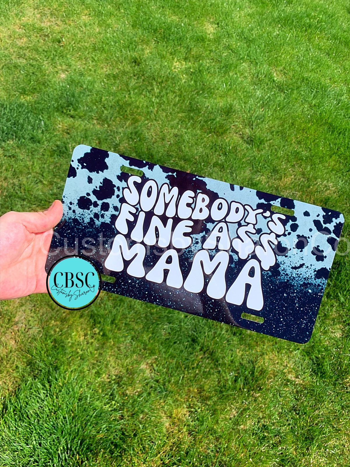 Somebody’s fine a$$ mama license plate