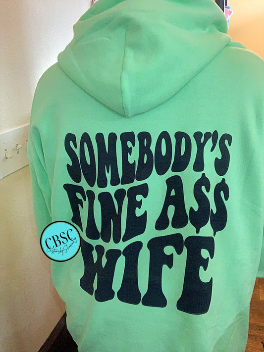 Somebody’s fine a$$ wife hoodie